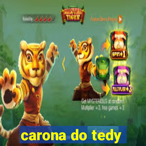 carona do tedy